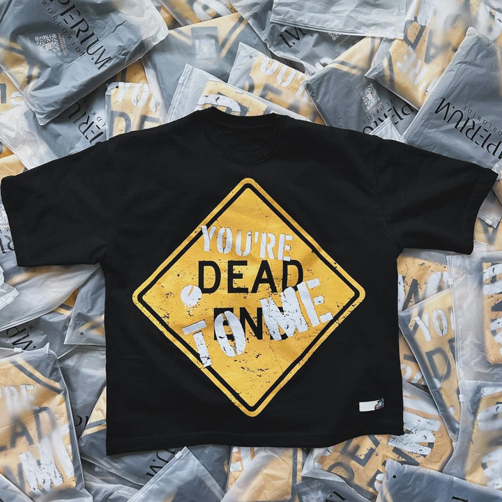 You Are Dead End To Me Print Short Sleeve T-shirt
