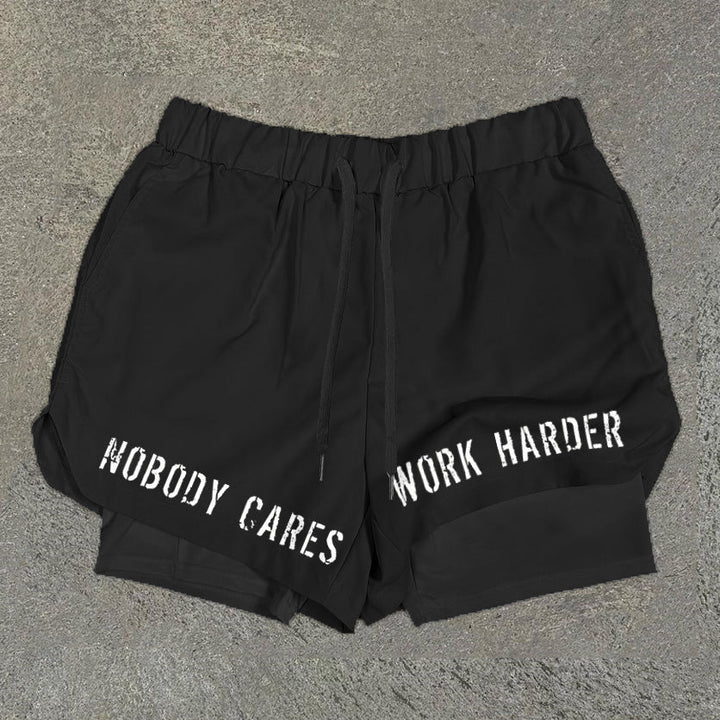 Nobody Cares Work Harder Print Double Layer Quick Dry Shorts